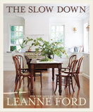 The Slow Down : For the Love of Home - Leanne Ford