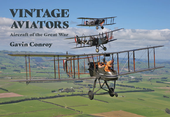 Vintage Aviators - Aircraft of the Great War - Gavin Conroy