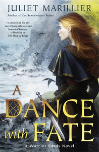 A Dance With Fate: A Warrior Bards Novel 2 - Juliet Marillier