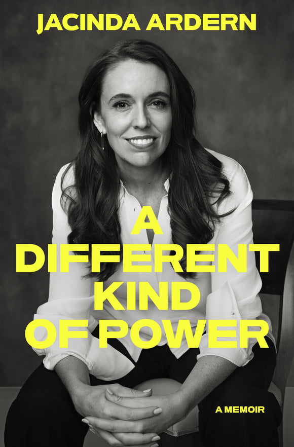 A Different Kind of Power: A memoir - Jacinda Ardern PRE-ORDER