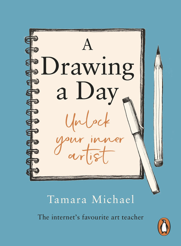A Drawing a Day: Unlock Your Inner Artist - Tamara Michael