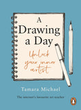A Drawing a Day: Unlock Your Inner Artist - Tamara Michael