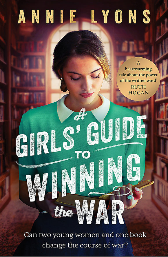 A Girls' Guide to Winning the War - Annie Lyons