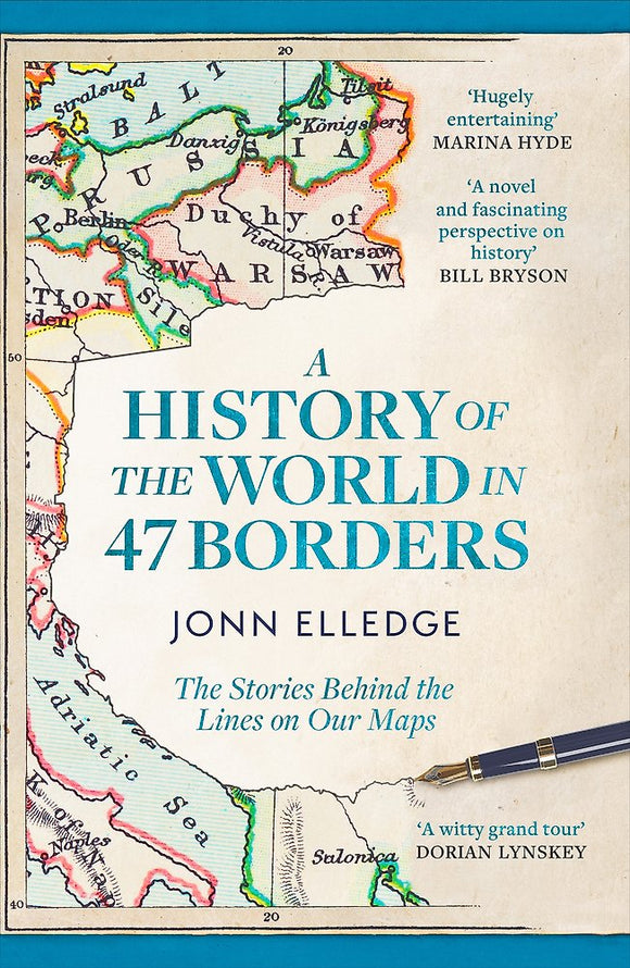 A History of the World in 47 Borders - Jonn Elledge