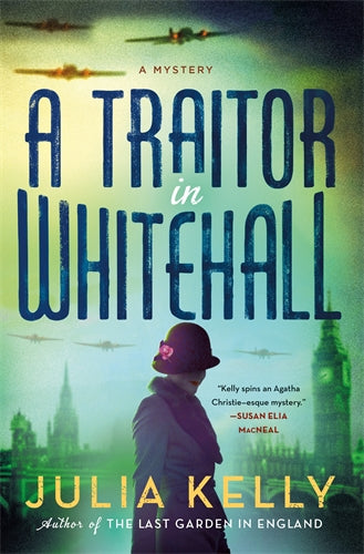 A Traitor in Whitehall - Julia Kelly