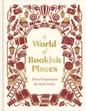 The front cover of a book titled 'A World of Bookish Places' with the subtitle 'Travel inspiration for book lovers'. The cover features an ornate cream-colored background decorated with a border of red and gold illustrations related to books and travel, including books, maps, globes, cameras, and hot air balloons.