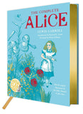 The Complete Alice: Alice’s Adventures in Wonderland and Through the Looking-Glass and What Alice Found There - Lewis Carroll, Illustrated by Sir John Tenniel