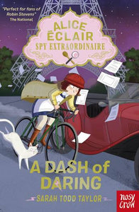 Alice Eclair, Spy Extraordinaire! Book 4: A Dash of Daring - Sarah Todd Taylor