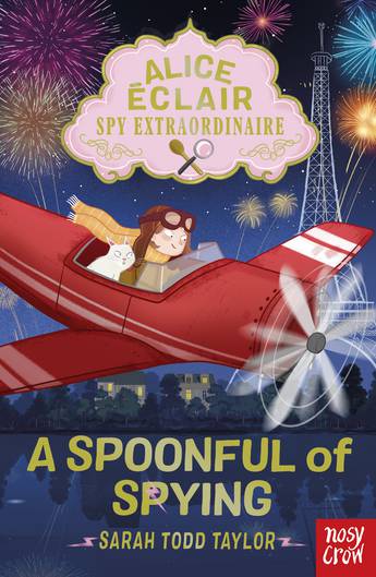 Alice Eclair, Spy Extraordinaire! Book 2: A Spoonful of Spying - Sarah Todd Taylor