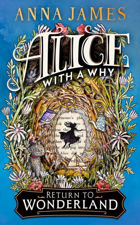 Alice With A Why: Return to Wonderland - Anna James PRE-ORDER