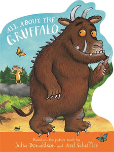 All About the Gruffalo: Shaped Board Book - Julia Donaldson