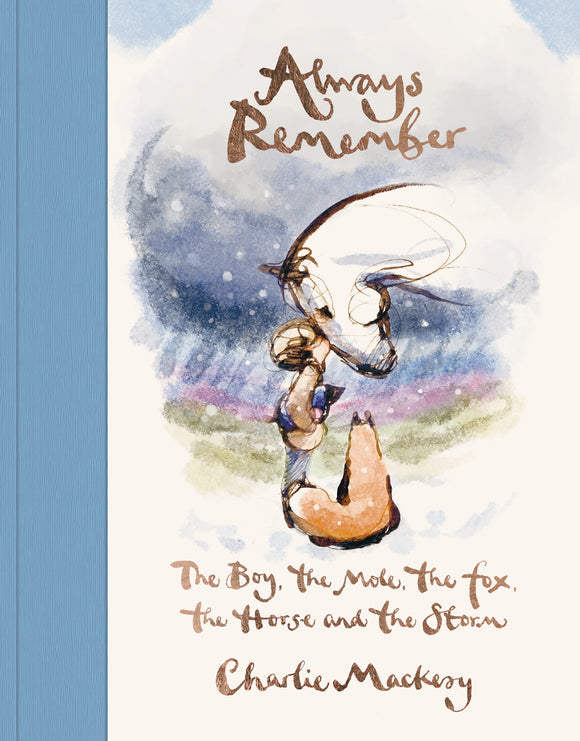 Always Remember: The Boy, the Mole, the Fox, the Horse and the Storm - Charlie Mackesy PRE-ORDER