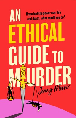 An Ethical Guide To Murder - Jenny Morris PRE-ORDER