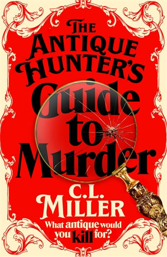 The Antique Hunter’s Guide to Murder - C L Miller