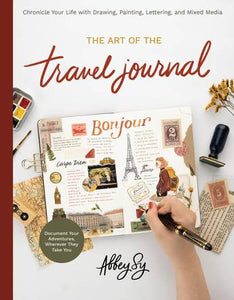 The Art of the Travel Journal - Abbey Sy