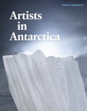 Artists in Antarctica - Patrick Shepherd