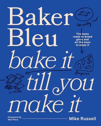 Baker Bleu: Bake it till you make it - Mike Russell