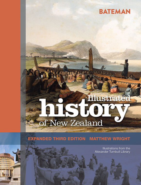 Bateman Illustrated History of New Zealand: Expanded Third Edition - Matthew Wright