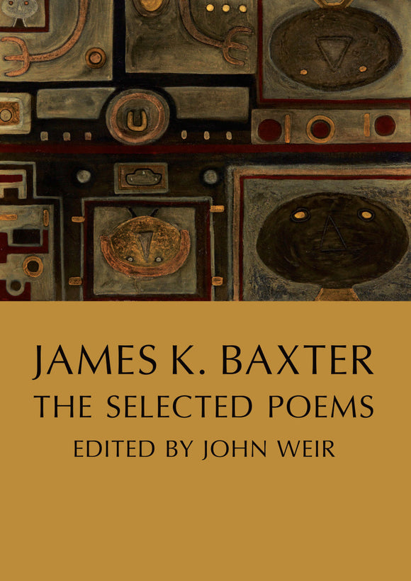 James K. Baxter: The Selected Poems -  edited by John Weir