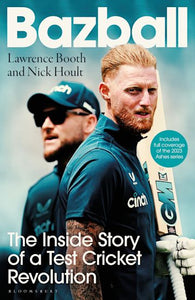 Bazball: The inside story of a Test cricket revolution - Lawrence Booth & Nick Hoult