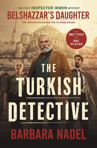 Belshazzar's Daughter (Inspector Ikmen, Turkish Detective Mystery 1) - Barbara Nadel