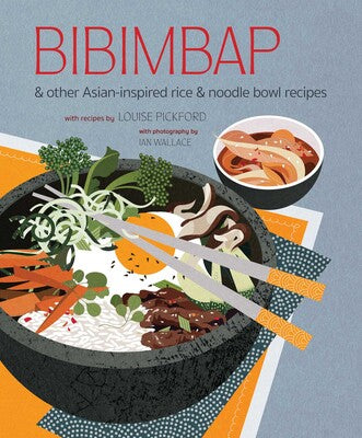 Bibimbap and other Asian-inspired rice & noodle bowl recipes - Ryland Peters & Small