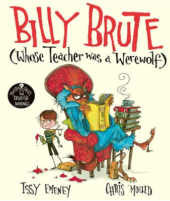 Billy Brute (Whose Teacher Was a Werewolf) - Issy Emeney