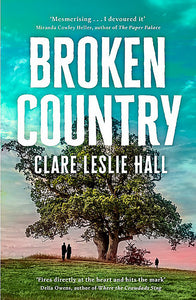 Broken Country - Clare Leslie Hall PRE-ORDER