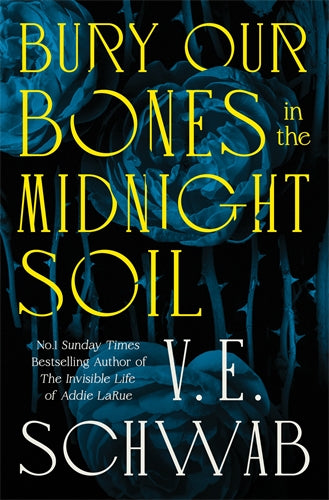 Bury Our Bones in the Midnight Soil - V. E. Schwab PRE-ORDER