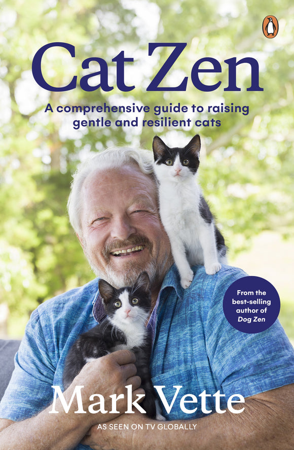 Cat Zen: A Comprehensive Guide to Raising Gentle and Resilient Cats - Mark Vette