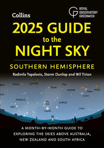 2025 Guide To The Night Sky Southern Hemisphere - A Month-by-month Guide To Exploring The Skies Above Australia, New Zealand And South Africa