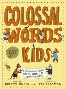 Colossal Words for Kids - Colette Hiller