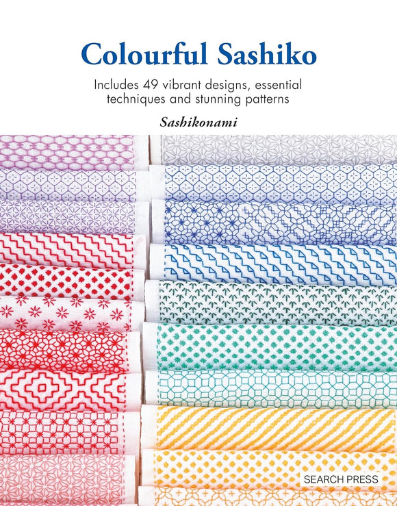 Colourful Sashiko: Includes 47 vibrant designs, basic techniques and stunning projects - Sashikomani