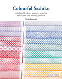 Colourful Sashiko: Includes 47 vibrant designs, basic techniques and stunning projects - Sashikomani