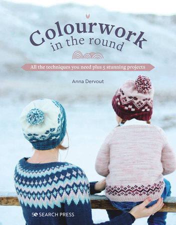 Colourwork in the Round - Anna Dervout