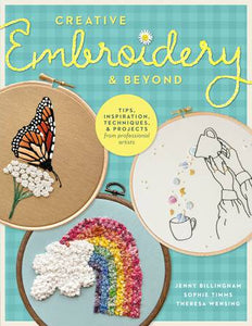 Creative Embroidery and Beyond - Jenny Billingham, Sophie Timms, Theresa Wensing