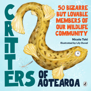 Critters of Aotearoa - Nicola Toki & Lily Duval