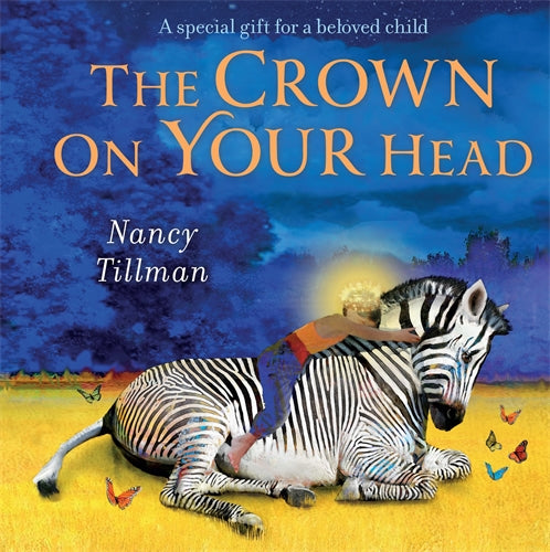 The Crown on Your Head - Nancy Tillman