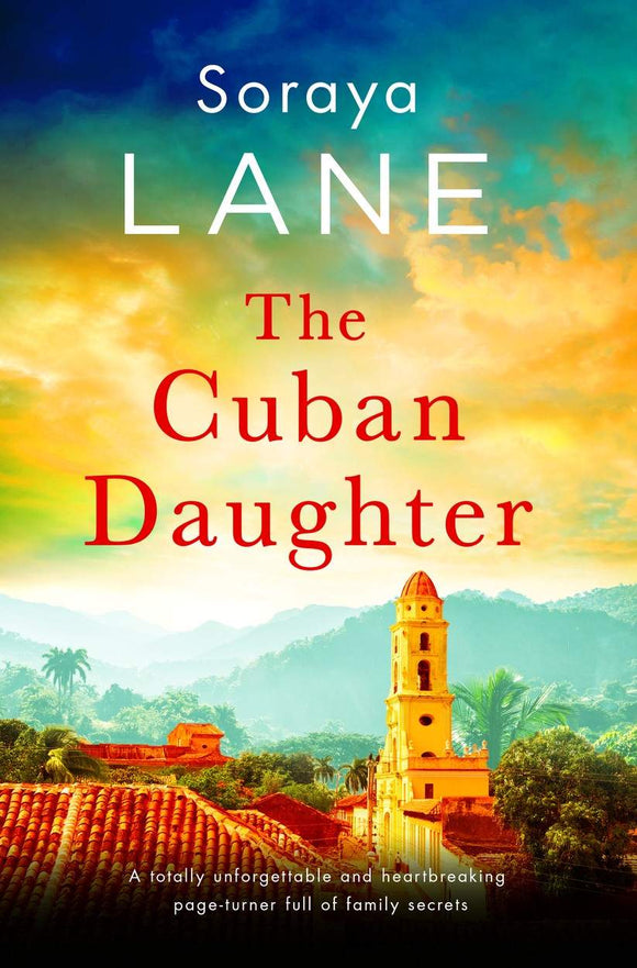 The Cuban Daughter - Soraya Lane