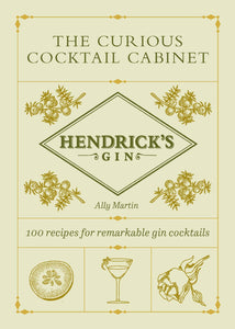 Hendrick’s Gin’s The Curious Cocktail Cabinet - Ally Martin