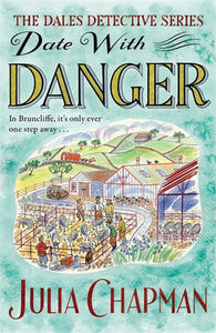 date-with-danger-book-5-in-the-dales-detective-series-by-julia-chapman