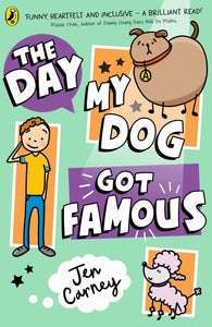 The Day My Dog Got Famous - Jen Carney