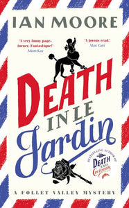 Death in le Jardin (A Follet Valley Mystery Book 4) - Ian Moore