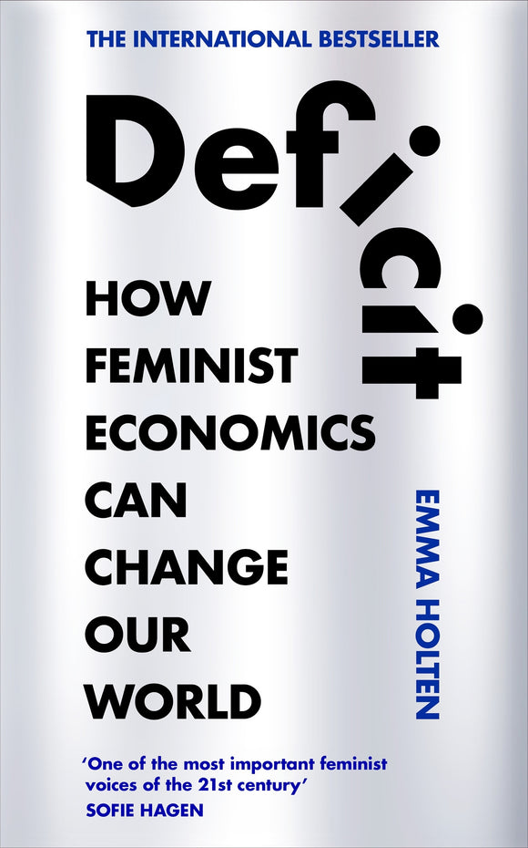 Deficit: How Feminist Economics Can Change Our World - Emma Holten