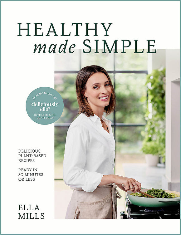 Deliciously Ella Healthy Made Simple - Ella Mills