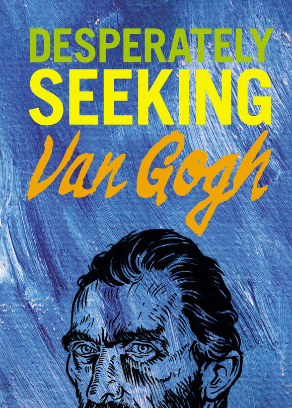 Desperately Seeking Van Gogh - Ian Castello-Cortes