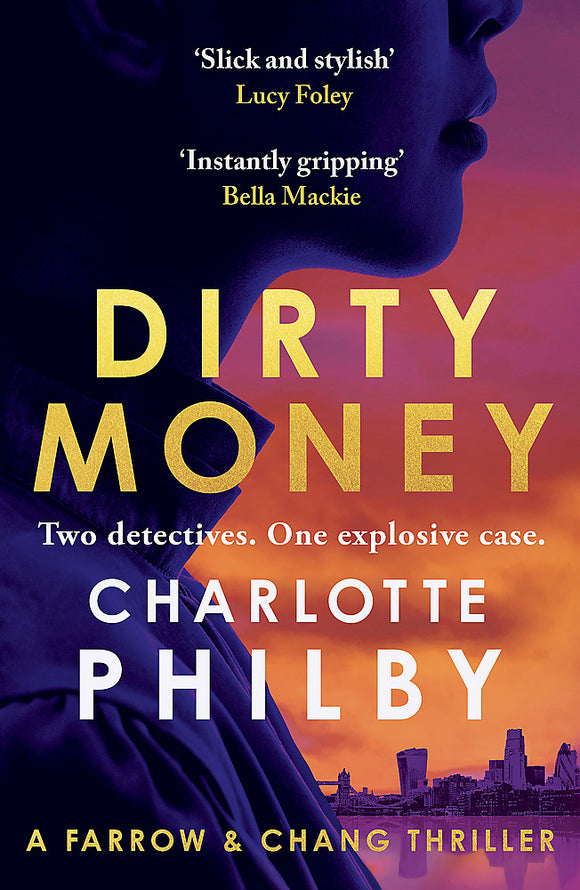 Dirty Money: Farrow & Chang Thriller Book 1 - Charlotte Philby PRE-ORDER