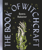 The Book of Witchcraft The Complete Guide  Semra Haksever DK