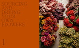 Designing with Dried Flowers: Creating Everlasting Arrangements - Hannah Rose Rivers