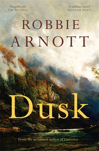 Dusk - Robbie Arnott PRE-ORDER